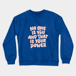 No One is You and That is Your Power in Blue and Peach Fuzz Pink Crewneck Sweatshirt